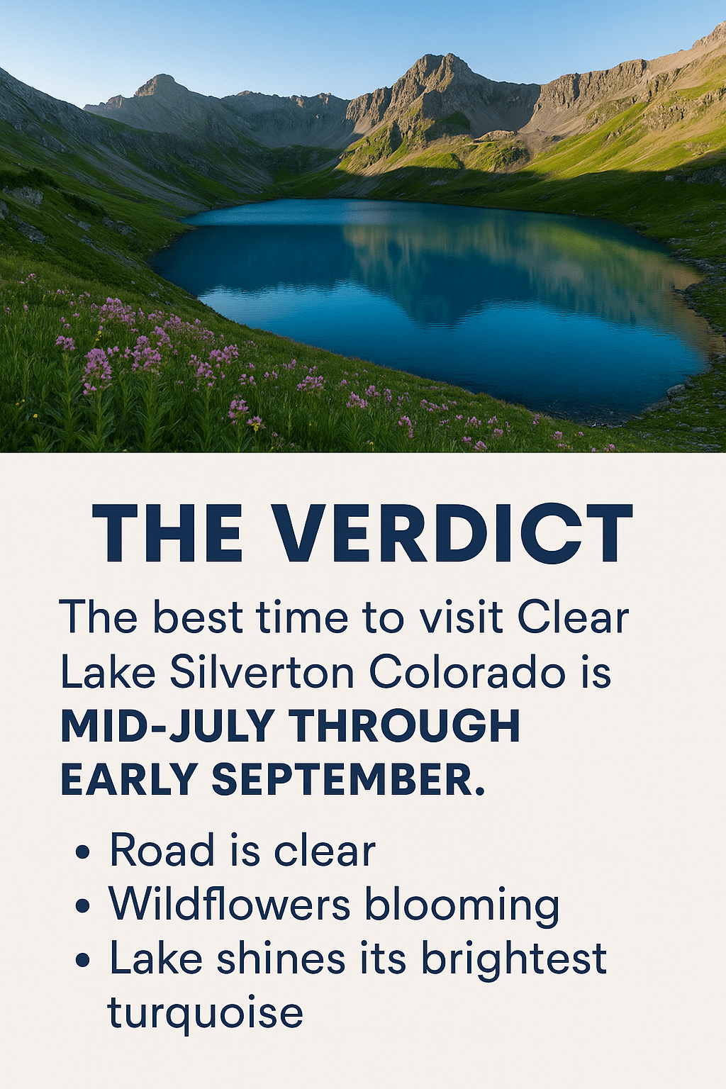 A high-resolution photograph captures Clear Lake Silverton, Colorado, glowing turquoise under a summer sky, surrounded by rugged mountains and wildflowers. An informational graphic overlay highlights the best time to visit—mid-July through early September—with notes on clear roads, blooming wildflowers, and vibrant lake colors.
